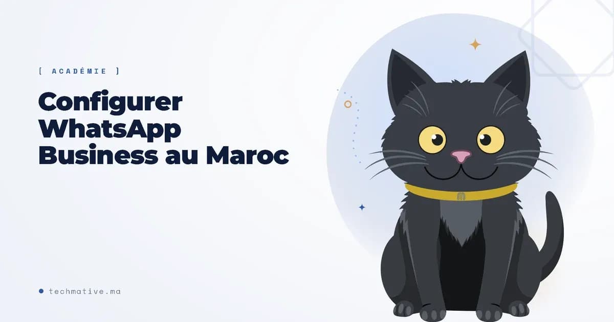 Configurer WhatsApp Business au Maroc : le guide complet étape par étape