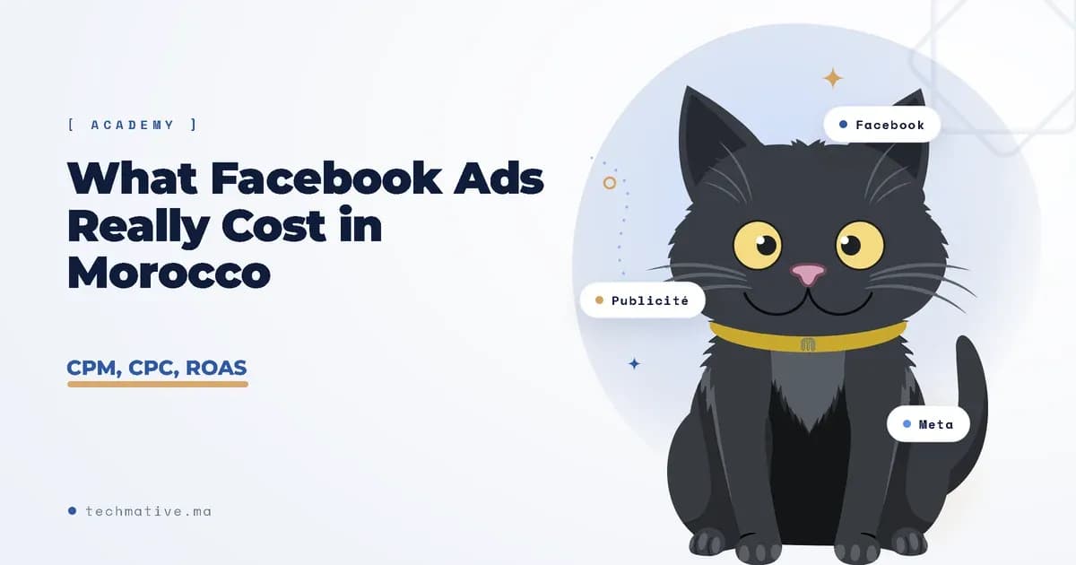 What Facebook Ads Really Cost in Morocco (and How Not to Burn Your Budget)