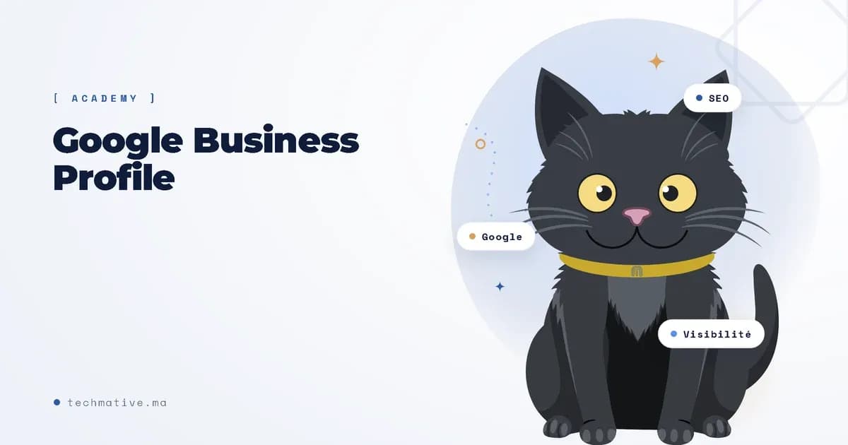 Google Business Profile: The Complete Guide for a Moroccan Business
