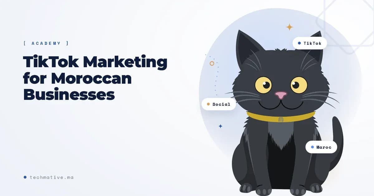 TikTok Marketing for Moroccan Businesses: A Practical Guide
